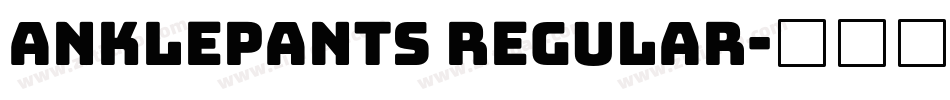 Anklepants Regular字体转换